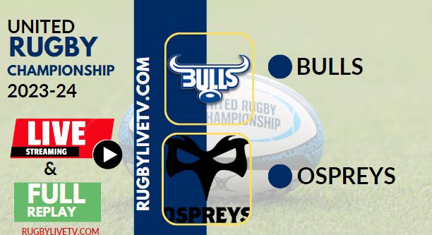 {URC - Rd 15} Bulls Vs Ospreys Live Stream & Replay 2024