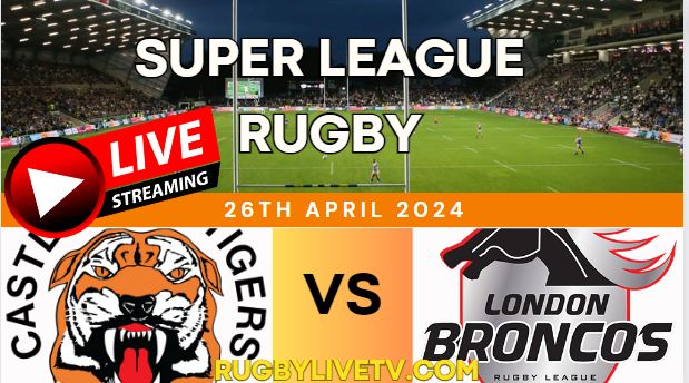 {Rd9} - 2024 Castleford Tigers Vs London Broncos Rugby Live Stream | Super League