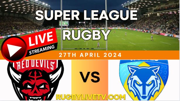 {Rd9} - 2024 Red Devils Vs Warrington Wolves Rugby Live Stream | Super League