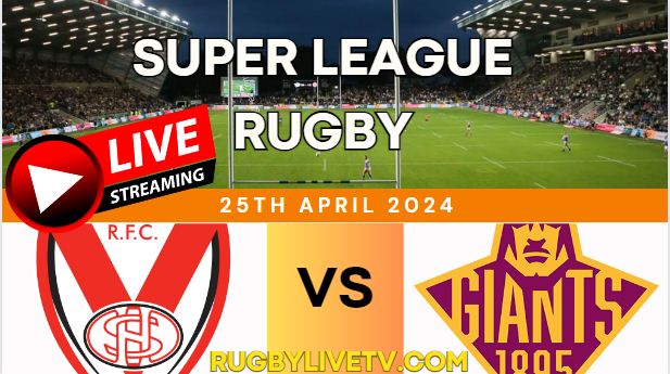 {Rd9} - 2024 St. Helens Vs Huddersfield Giants Rugby Live Stream | Super League