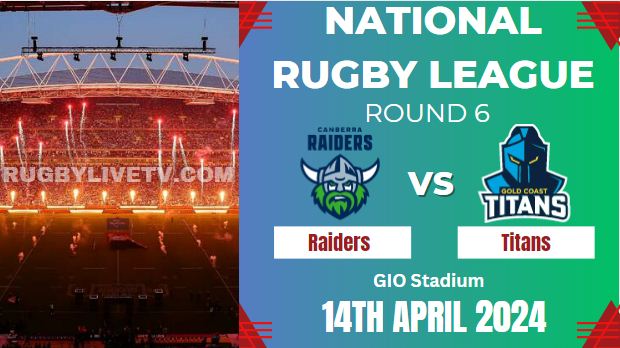 {NRL-Rd6} - 2024 Raiders Vs Titans Rugby Live Stream