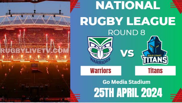 {NRL-Rd8} - 2024 Warriors Vs Titans Rugby Live Stream
