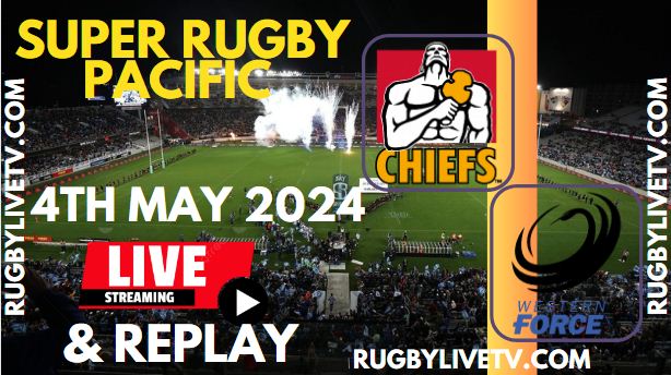 Chiefs Vs Western Force Live Streaming & Match Replay 2024 | RD-11 Super Rugby Pacific
