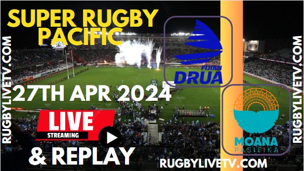 Fijian Drua Vs Moana Pasifika Live Streaming & Match Replay 2024 | RD-10 Super Rugby Pacific