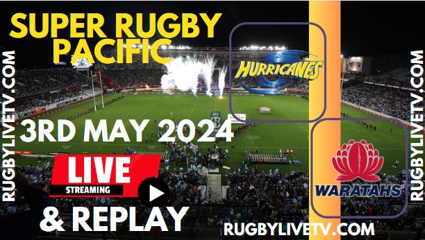Hurricanes Vs Waratahs Live Streaming & Match Replay 2024 | RD-11 Super Rugby Pacific