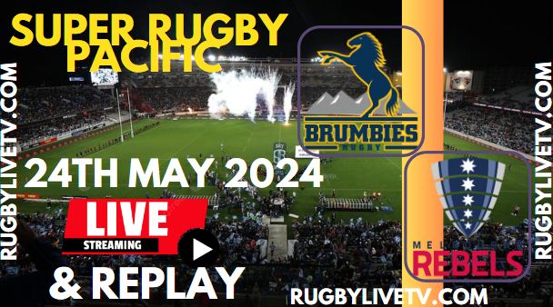 Brumbies Vs Rebels Live Streaming & Match Replay 2024 | RD-14 Super Rugby Pacific