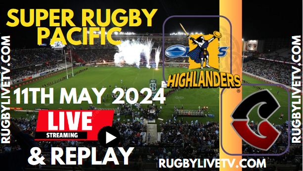 Highlanders Vs Crusaders Live Streaming & Match Replay 2024 | RD-12 Super Rugby Pacific
