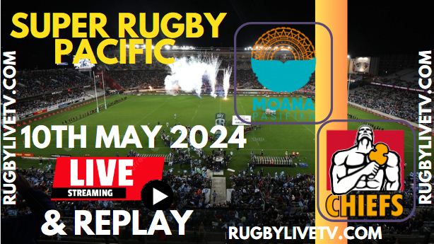 Moana Pasifika Vs Chiefs Live Streaming & Match Replay 2024 | RD-12 Super Rugby Pacific