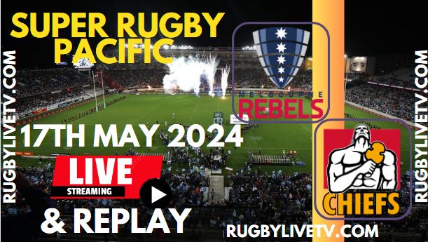 Rebels Vs Chiefs Live Streaming & Match Replay 2024 | RD-13 Super Rugby Pacific