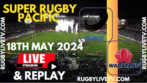 Western Force Vs Waratahs Live Streaming & Match Replay 2024 | RD-13 Super Rugby Pacific