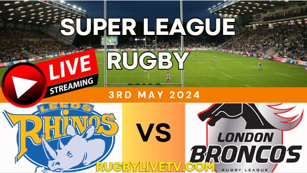 {RD10} - 2024 Rhinos Vs Broncos Rugby Live Stream | Super League