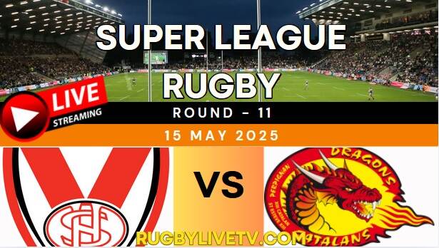 {RD 11} - 2025 St Helens Vs Dragons Rugby Live Stream | Super League