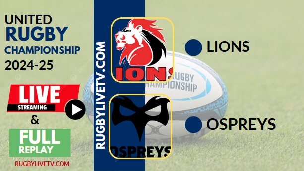 [2025 URC-RD 18] Ospreys Vs Lions Rugby Live Stream & Replay