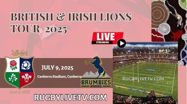 [Watch] Brumbies Vs British And Irish Lions Live Streaming & Match Replay 2025
