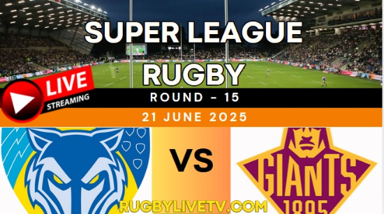 {RD 15} - 2025 Giants Vs Wolves Rugby Live Stream | Super League