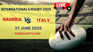 (Watch) Namibia Vs Italy International Rugby Live Stream 2025