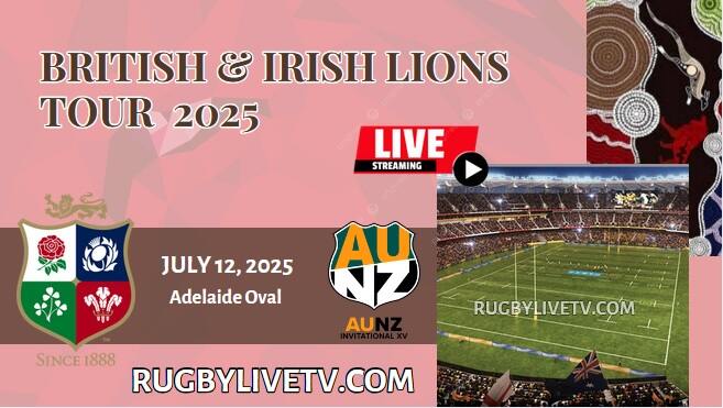 [Watch] AUNZ XV Vs British And Irish Lions Live Streaming & Match Replay 2025