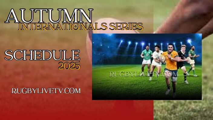 Autumn Internationals 2025 Rugby Live Stream TV Schedule