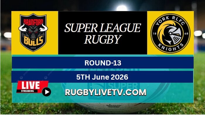 {RD 13} - 2026 Bradford Bulls Vs York Knights Rugby Live Stream | Super League