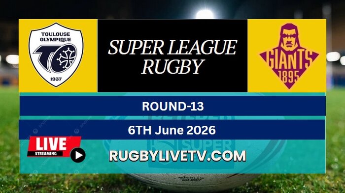 {RD 13} - 2026 Giants Vs Toulouse Rugby Live Stream | Super League