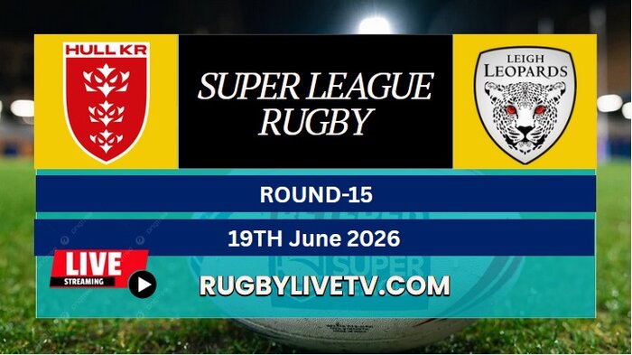 {RD 15} - 2026 Hull KR Vs Leopards Rugby Live Stream | Super League