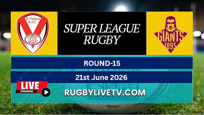 {Rd 15} - 2026 St. Helens Vs Huddersfield Giants Rugby Live Stream | Super League