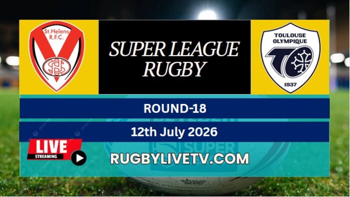 {Rd 18} - 2026 St Helens Vs Toulouse Rugby Live Stream | Super League slider