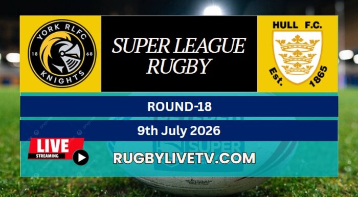 {Rd 18} - 2026 York Knights Vs Hull FC Rugby Live Stream | Super League