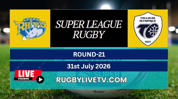 {RD 21} - 2026 Rhinos Vs Toulouse Rugby Live Stream | Super League